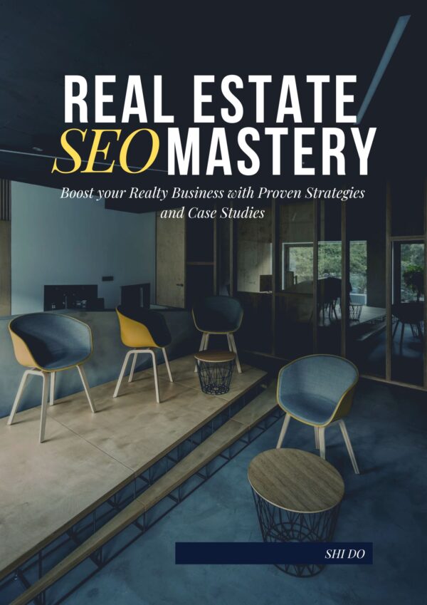 Real Estate SEO Mastery: Boost Your Realty Business with Proven Strategies and Case Studies