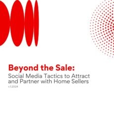 Beyond the Sale_Social Media Tactics to Attract and Partner with Home Sellers